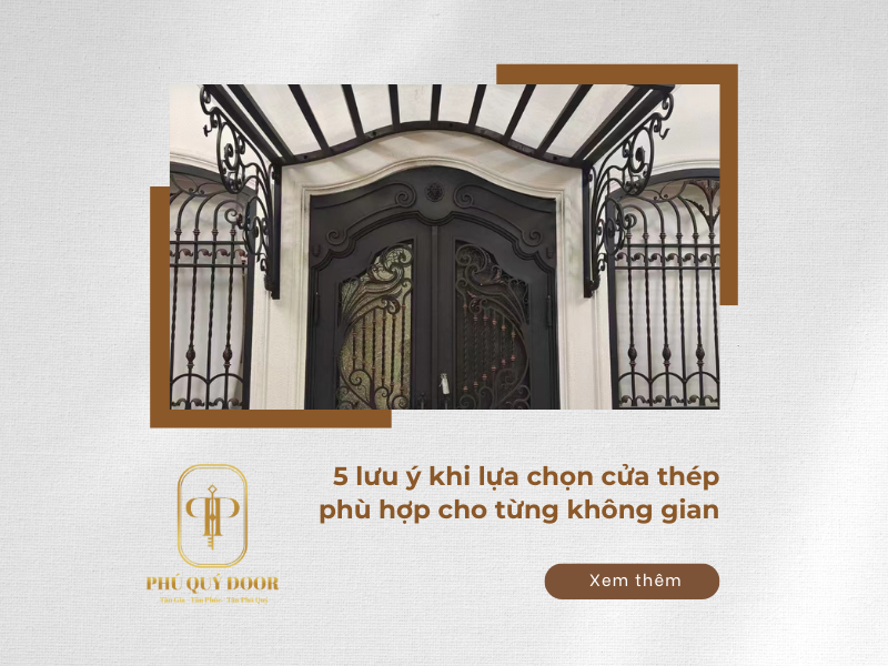 5 lưu ý khi lựa chọn cửa thép